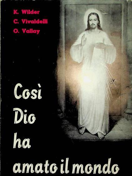 Così Dio ha amato il mondo: un invito al culto di Dio nella sua Misericordia attraverso l'insegnamento e le preghiere della Chiesa - copertina