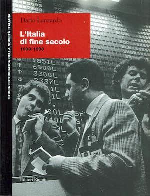 Storia fotografica della societa' italiana - L'Italia di fine secolo 1990 - 1998 - Dario Lanzardo - copertina