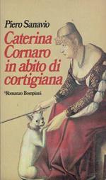 Caterina Cornaro in abito da cortigiana