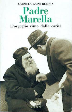 Padre Marella l'orgoglio vinto dalla carita' - Carmela Gaini Rebora - copertina