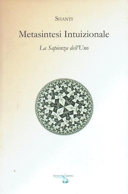 Metasintesi Intuizionale.La sapienza dell'uno - Shanti - copertina