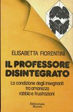 Il professore disintegrato,la condizione degli insegnanti tra marezza e frustazioni