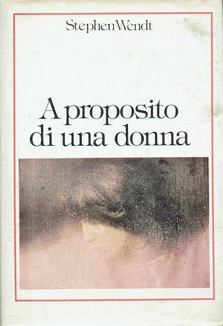 A proposito di una donna - Stephen Wendt - copertina