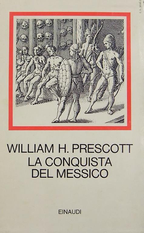 La Conquista Del Messico - William H. Prescott - copertina