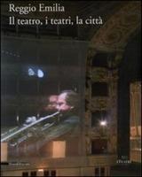 REGGIO EMILIA. Il teatro, i teatri, la città - copertina