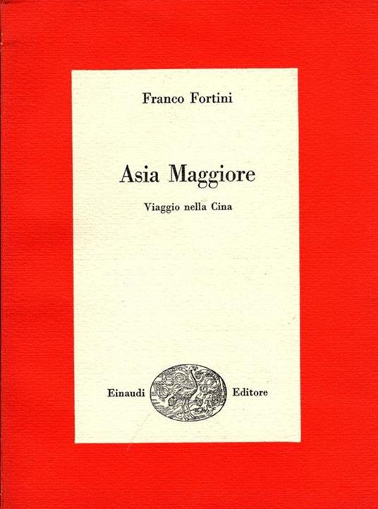 Asia Maggiore. Viaggio nella Cina - Franco Fortini - copertina