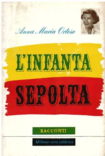 L' infanta sepolta. Racconti - Anna Maria Ortese - copertina