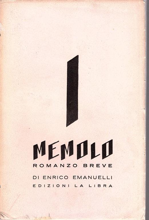 Memolo ovvero vita morte e miracoli di un uomo. Con una divagazione non inutile a chi legge - Enrico Emanuelli - copertina