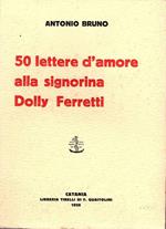 50 lettere d'amore alla signorina Dolly Ferretti