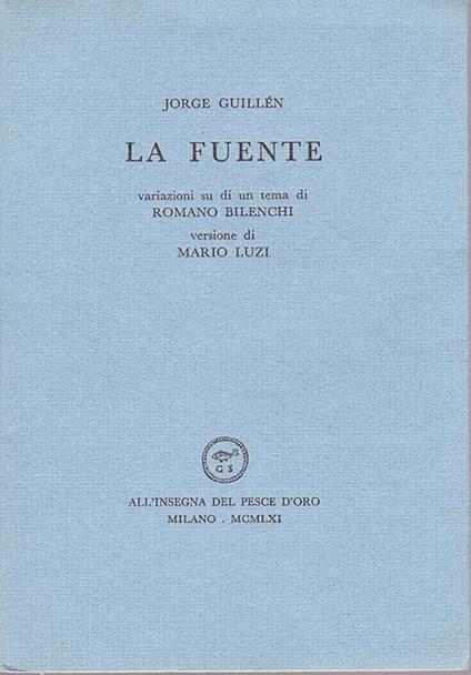 La fuente Variazioni su un tema di Romano Bilenchi Versione di Mario Luzi - Jorge Guillén - copertina