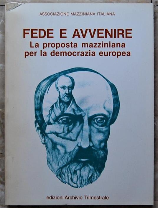 Fede E Avvenire. La Proposta Mazziniana Per La Democrazia Europea