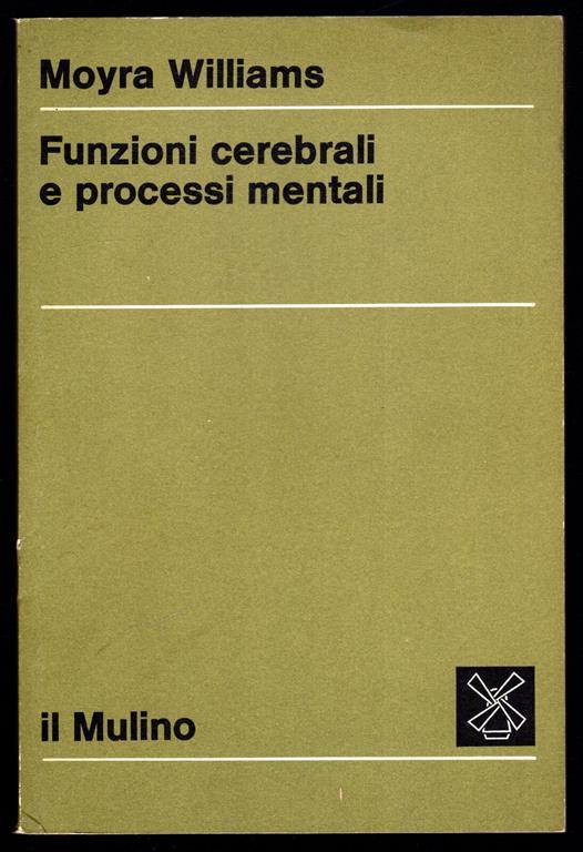 Funzioni cerebrali e processi mentali - Moyra Williams - copertina