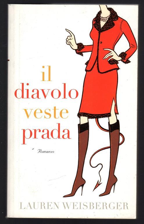 Il diavolo veste Prada - Lauren Weisberger - Libro Usato - Piemme - | IBS