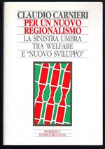 Per un nuovo regionalismo. La sinistra umbra tra welfare e nuovo sviluppo