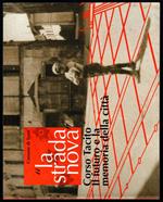 La strada nova. Corso Tacito il futuro e la memoria della città
