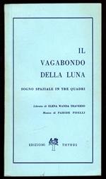 Il vagabondo della luna. Sogno spaziale in tre quadri