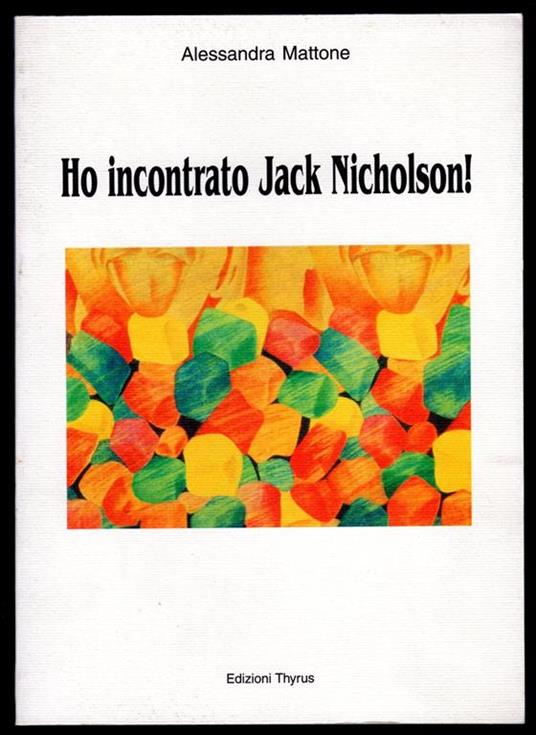 Ho incontrato Jack Nicholson! - Alessandra Mattioni - copertina