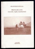 Prova di luce, racconti, veglie, incantazioni