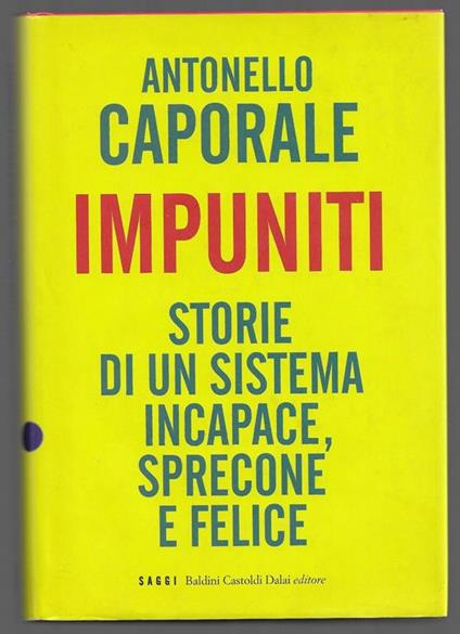 Impuniti - Storie di un sistema incapace, sprecone e felice - Antonello Caporale - copertina