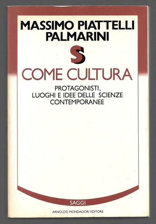 S come cultura - Protagonisti, luoghi e idee delle scienze contemporanee - Massimo Piattelli Palmarini - copertina