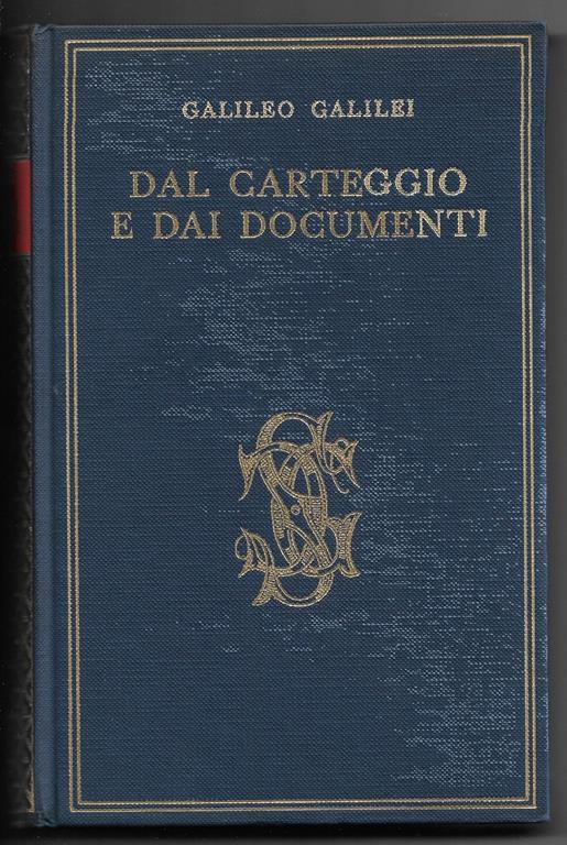 Dal carteggio e dai documenti - Galileo Galilei - copertina