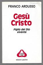 Gesù Cristo - Figlio del Dio vivente