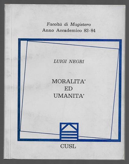 Moralità ed umanità - Luigi Negri - copertina