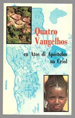 Quatro Vangelhos cu Atos di Apòstolos na Criol