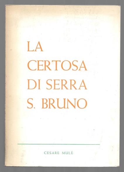 La certosa di Serra S. Bruno - Cesare Mulè - copertina