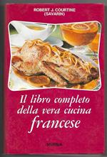 Il libro completo della vera cucina francese