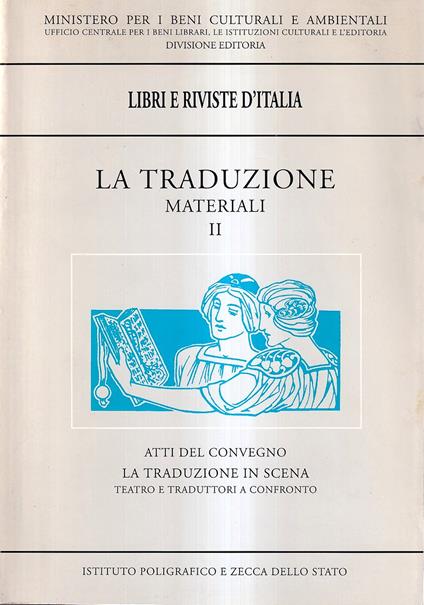 La Traduzione. Materiali - II. Atti del Convegno "La Traduzione in Scena. Teatro e Traduttori a confronto" - copertina