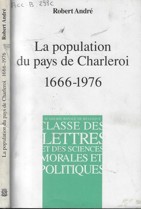 La population du pays de Charleroi 1666-1976 - Robert André - copertina