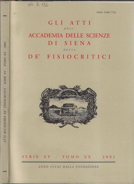 Gli atti dell'Accademia delle scienze di Siena detta De' Fisiocritici serie XV tomo XX 2001 - copertina