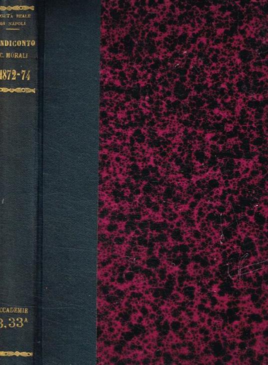 Rendiconto delle tornate e dei lavori dell'accademia di scienze morali e politiche. Anno, 1872, 1873, 1874 - 2