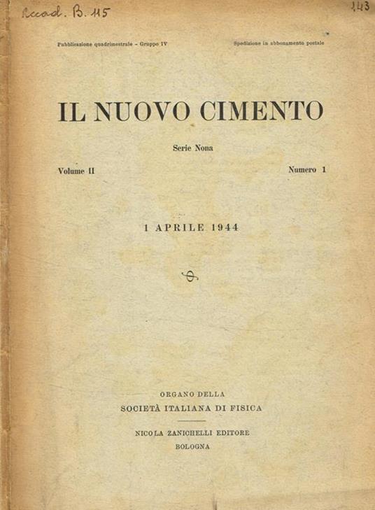 Il nuovo cimento. Vol.II, serie nona, fasc.1, 1° aprile 1944 - 2