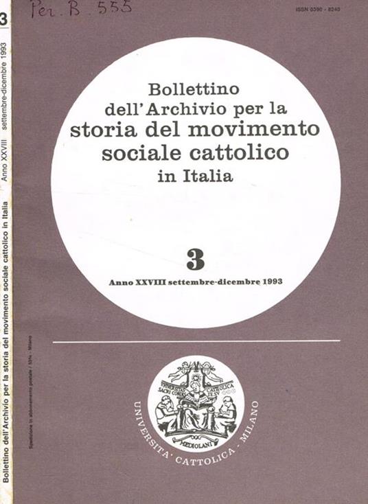 Bollettino dell'archivio per la storia del movimento sociale cattolico in italia anno XXVIII, fasc.3, settembre-dicembre 1993 - 2