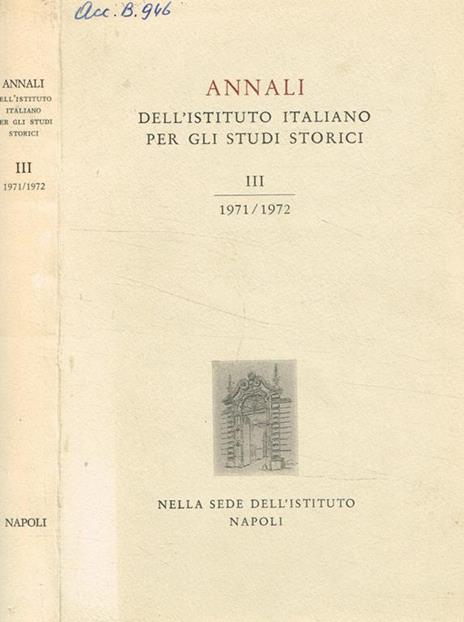 Annali dell'istituto italiano per gli studi storici. III, 1971 / 1972 - copertina