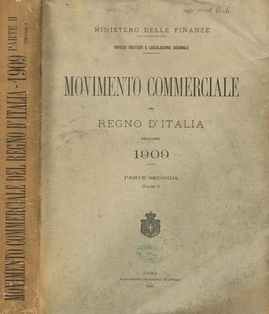 Movimento commerciale del regno d'italia nell'anno 1909 parte seconda vol.I - 2