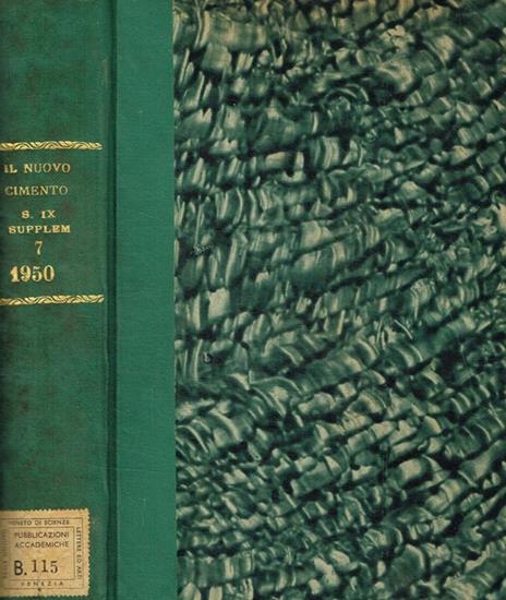 Supplemento al volume VII, serie IX del nuovo cimento, organo della societa italiana di fisica, 1950 - copertina