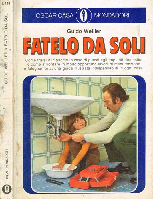 Fatelo da soli - Guido Weiller - copertina