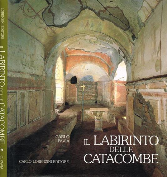 Il labirinto delle catacombe - Carlo Pavia - 2