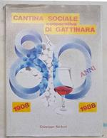 La Cantina Sociale Cooperativa di Gattinara. 1908 - 1988