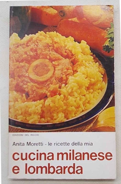 Le ricette della mia cucina milanese e lombarda - Anita Moretti - copertina
