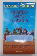 Quando siamo a tavola. Viaggio sentimentale con l'acqualina in bocca da Omero al fast-food