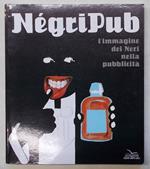 N‚griPub l'immagine dei Neri nella pubblicit…