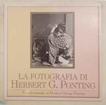 La fotografia di Herbert G. Pontig. The photography of Herbert George Ponting