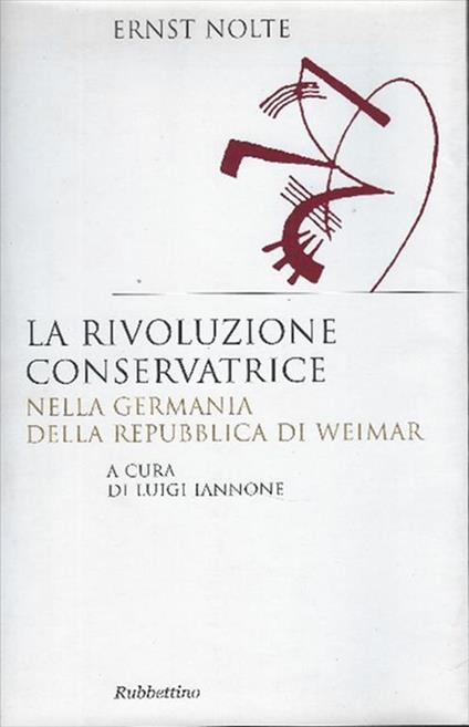 Rivoluzione Conservatrice Nella Germania Della Repubblica Di Weimar - Ernst Nolte - copertina