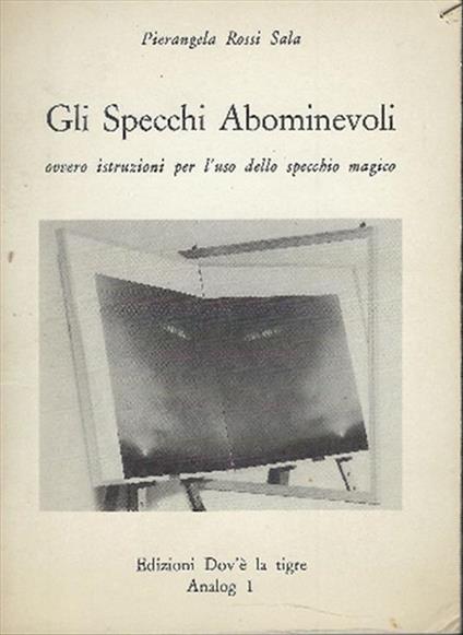 Gli Specchi Abominevoli Ovvero Istruzioni Per L'uso Dello Specchio Magico - copertina