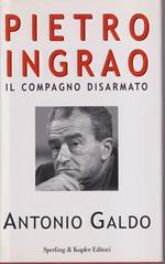 Pietro Ingrao Il compagno disarmato