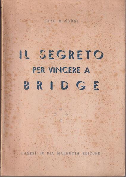 Il segreto per vincere a Bridge Con prefazione di Federico Rosa - copertina